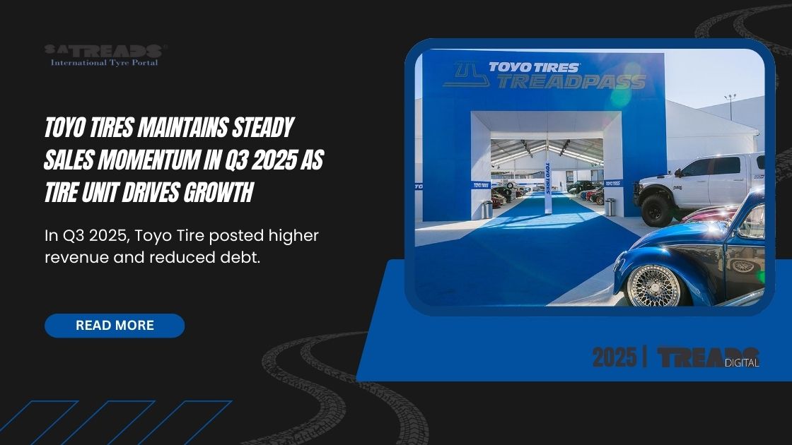 Toyo Tires Maintains Steady Sales Momentum in Q3 2025 as Tire Unit Drives Growth